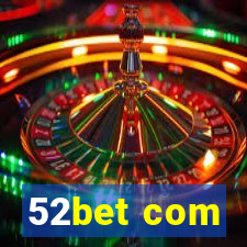 52bet com